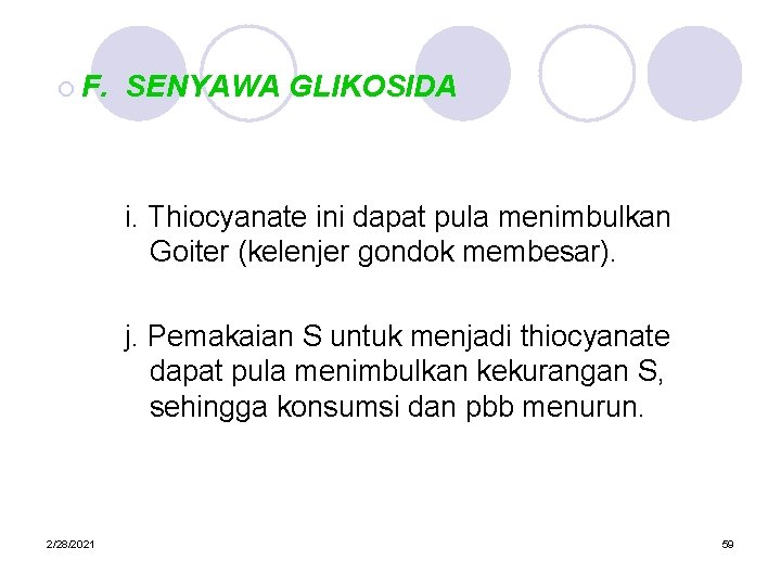 ¡ F. SENYAWA GLIKOSIDA i. Thiocyanate ini dapat pula menimbulkan Goiter (kelenjer gondok membesar).