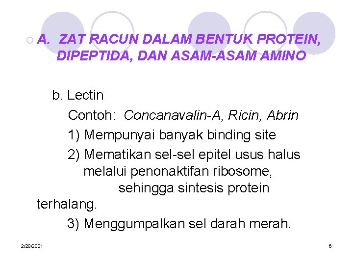 ¡ A. ZAT RACUN DALAM BENTUK PROTEIN, DIPEPTIDA, DAN ASAM-ASAM AMINO b. Lectin Contoh: