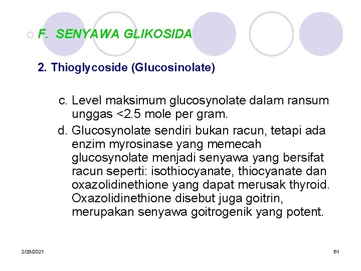¡ F. SENYAWA GLIKOSIDA 2. Thioglycoside (Glucosinolate) c. Level maksimum glucosynolate dalam ransum unggas