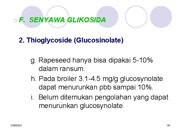 ¡ F. SENYAWA GLIKOSIDA 2. Thioglycoside (Glucosinolate) g. Rapeseed hanya bisa dipakai 5 -10%