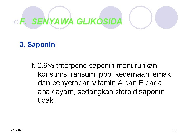 ¡ F. SENYAWA GLIKOSIDA 3. Saponin f. 0. 9% triterpene saponin menurunkan konsumsi ransum,