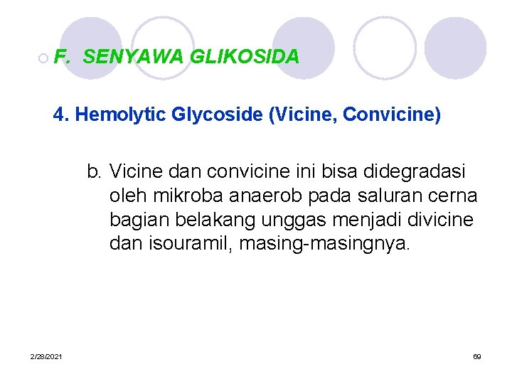 ¡ F. SENYAWA GLIKOSIDA 4. Hemolytic Glycoside (Vicine, Convicine) b. Vicine dan convicine ini