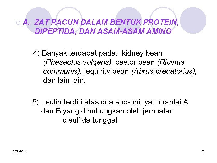 ¡ A. ZAT RACUN DALAM BENTUK PROTEIN, DIPEPTIDA, DAN ASAM-ASAM AMINO 4) Banyak terdapat