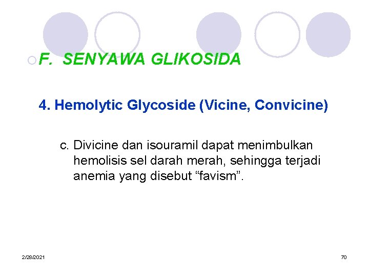 ¡ F. SENYAWA GLIKOSIDA 4. Hemolytic Glycoside (Vicine, Convicine) c. Divicine dan isouramil dapat