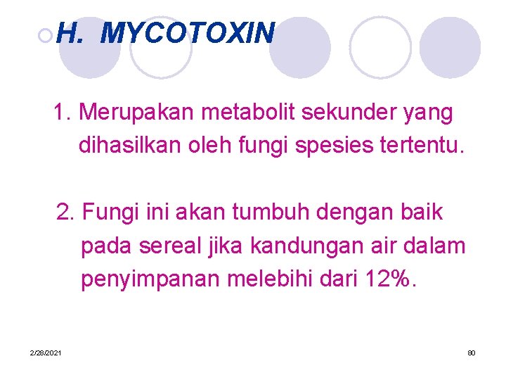 ¡H. MYCOTOXIN 1. Merupakan metabolit sekunder yang dihasilkan oleh fungi spesies tertentu. 2. Fungi