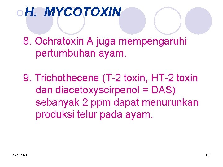 ¡H. MYCOTOXIN 8. Ochratoxin A juga mempengaruhi pertumbuhan ayam. 9. Trichothecene (T-2 toxin, HT-2