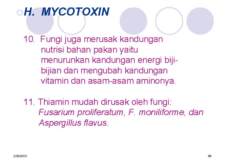 ¡H. MYCOTOXIN 10. Fungi juga merusak kandungan nutrisi bahan pakan yaitu menurunkan kandungan energi