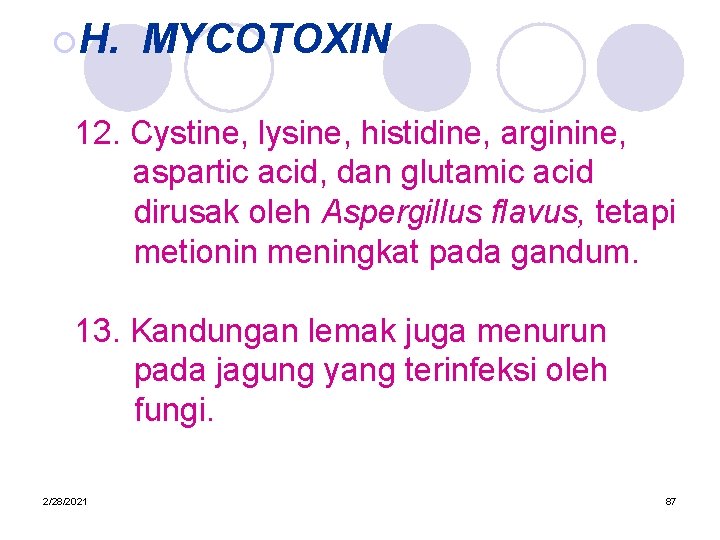 ¡H. MYCOTOXIN 12. Cystine, lysine, histidine, arginine, aspartic acid, dan glutamic acid dirusak oleh