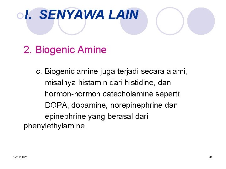 ¡I. SENYAWA LAIN 2. Biogenic Amine c. Biogenic amine juga terjadi secara alami, misalnya