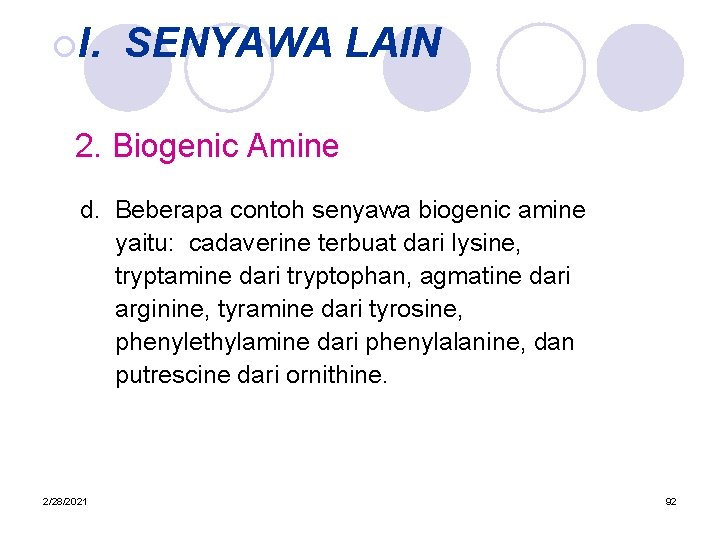 ¡I. SENYAWA LAIN 2. Biogenic Amine d. Beberapa contoh senyawa biogenic amine yaitu: cadaverine