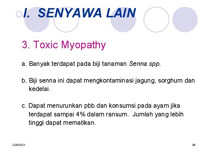 ¡I. SENYAWA LAIN 3. Toxic Myopathy a. Banyak terdapat pada biji tanaman Senna spp.