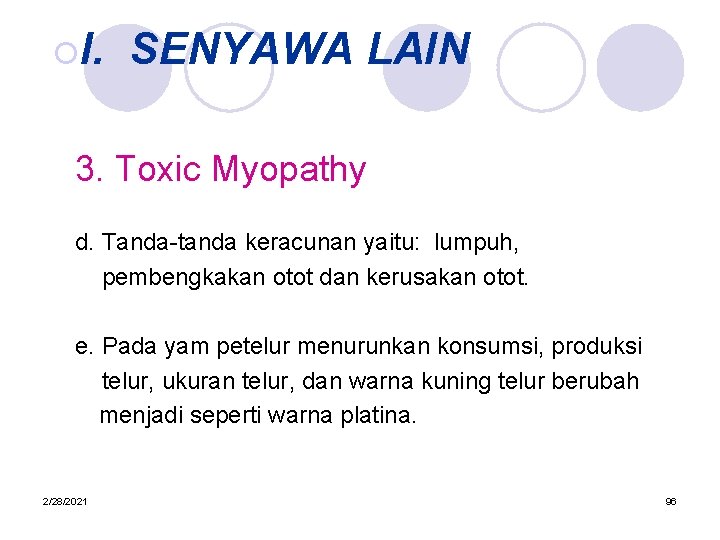 ¡I. SENYAWA LAIN 3. Toxic Myopathy d. Tanda-tanda keracunan yaitu: lumpuh, pembengkakan otot dan
