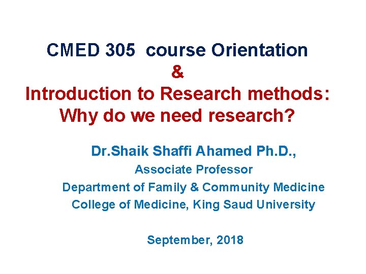 CMED 305 course Orientation & Introduction to Research methods: Why do we need research?