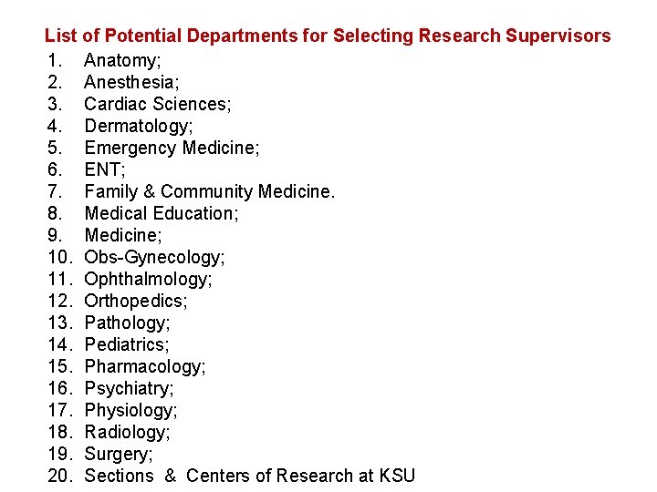 List of Potential Departments for Selecting Research Supervisors 1. Anatomy; 2. Anesthesia; 3. Cardiac