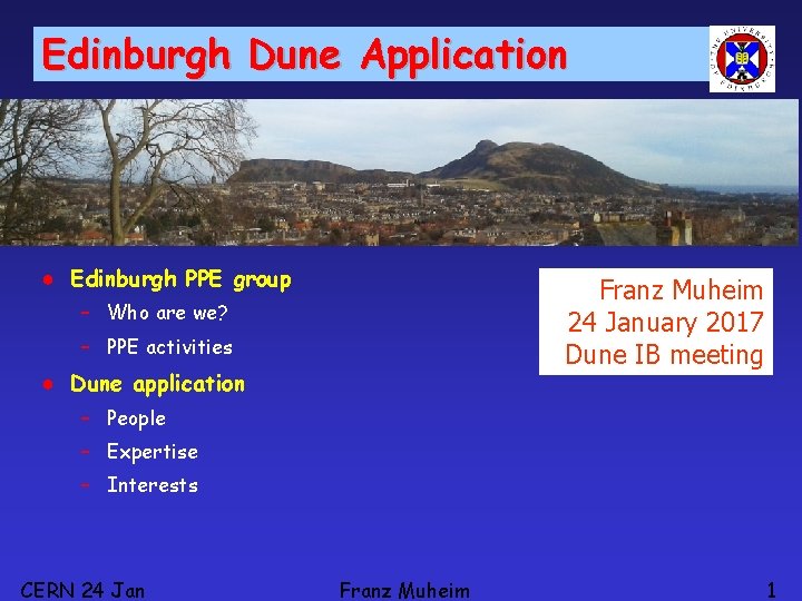Edinburgh Dune Application ● Edinburgh PPE group Franz Muheim 24 January 2017 Dune IB