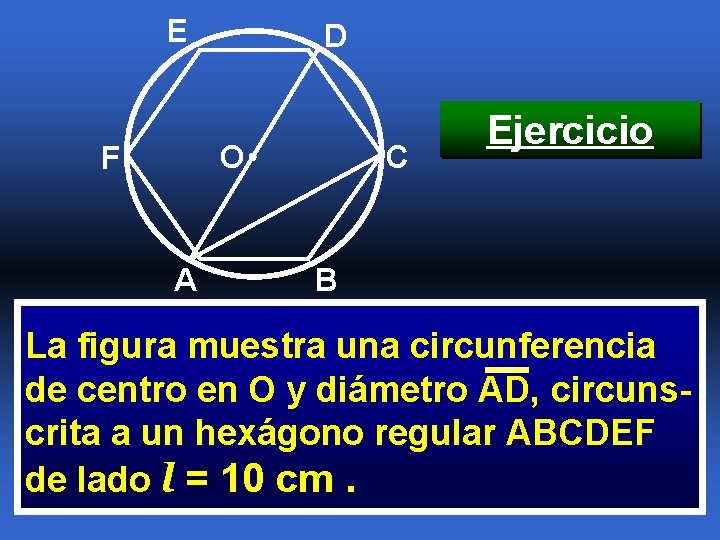 E D O F A C Ejercicio B La figura muestra una circunferencia de