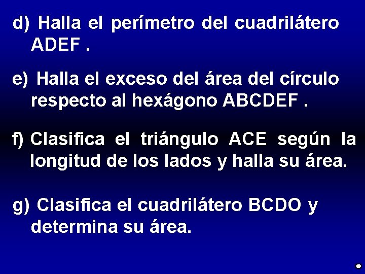 d) Halla el perímetro del cuadrilátero ADEF. e) Halla el exceso del área del