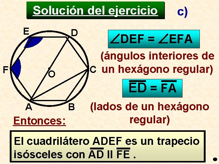 Solución del ejercicio E F D c) DEF = EFA (ángulos interiores de C