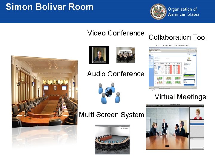 Simon Bolivar Room Video Conference Collaboration Tool Audio Conference Virtual Meetings Multi Screen System
