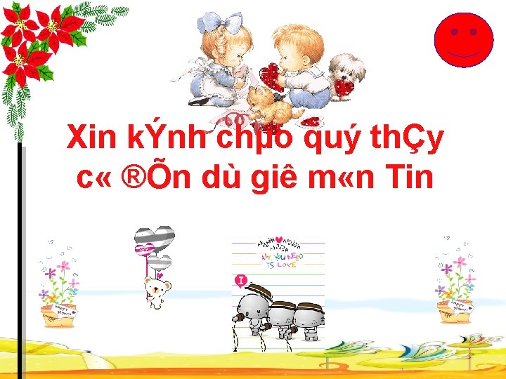  • ftrill Xin kÝnh chµo quý thÇy c « ®Õn dù giê m