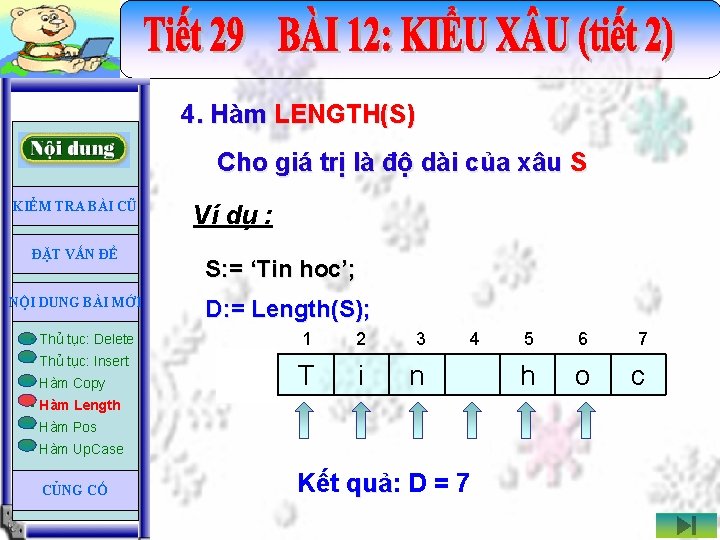 4. Hàm LENGTH(S) Cho giá trị là độ dài của xâu S KIỂM TRA