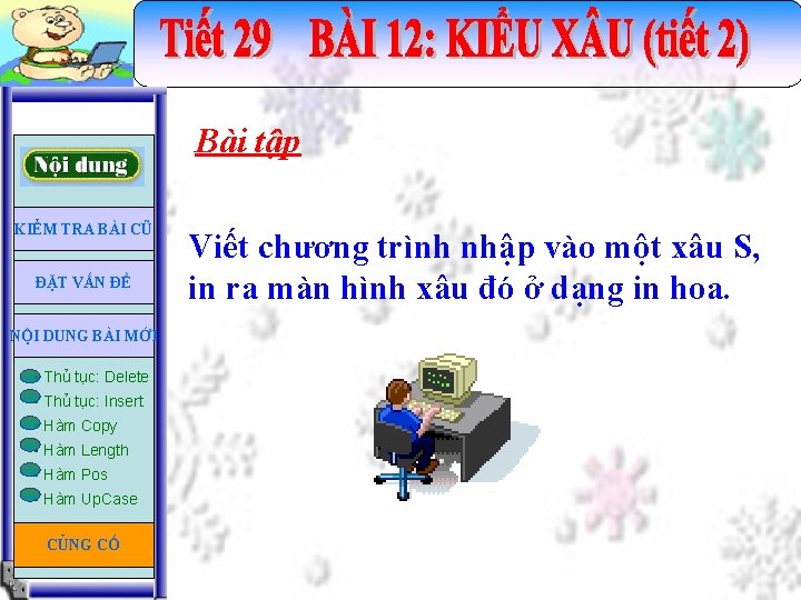 Bài tập KIỂM TRA BÀI CŨ ĐẶT VẤN ĐỀ NỘI DUNG BÀI MỚI •