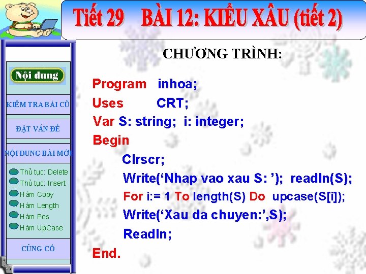 CHƯƠNG TRÌNH: KIỂM TRA BÀI CŨ ĐẶT VẤN ĐỀ NỘI DUNG BÀI MỚI •