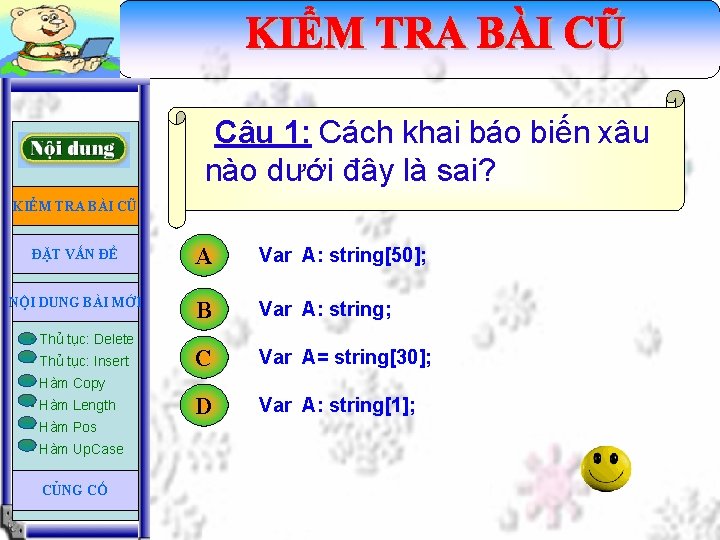 Câu 1: Cách khai báo biến xâu nào dưới đây là sai? KIỂM TRA