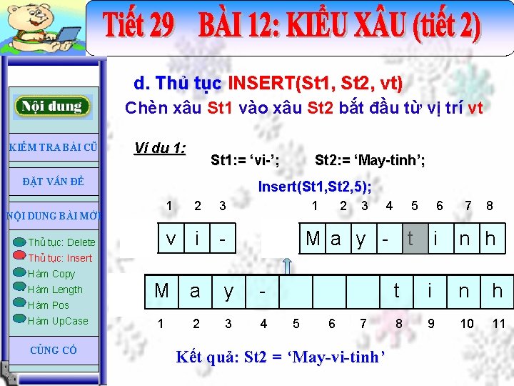 d. Thủ tục INSERT(St 1, St 2, vt) Chèn xâu St 1 vào xâu