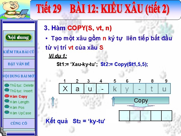 3. Hàm COPY(S, vt, n) KIỂM TRA BÀI CŨ ĐẶT VẤN ĐỀ • Tạo