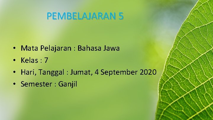 PEMBELAJARAN 5 • • Mata Pelajaran : Bahasa Jawa Kelas : 7 Hari, Tanggal