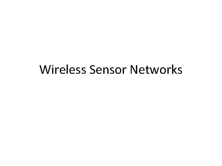 Wireless Sensor Networks 