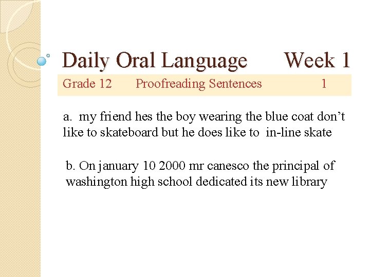 Daily Oral Language Grade 12 Proofreading Sentences Week 1 1 a. my friend hes