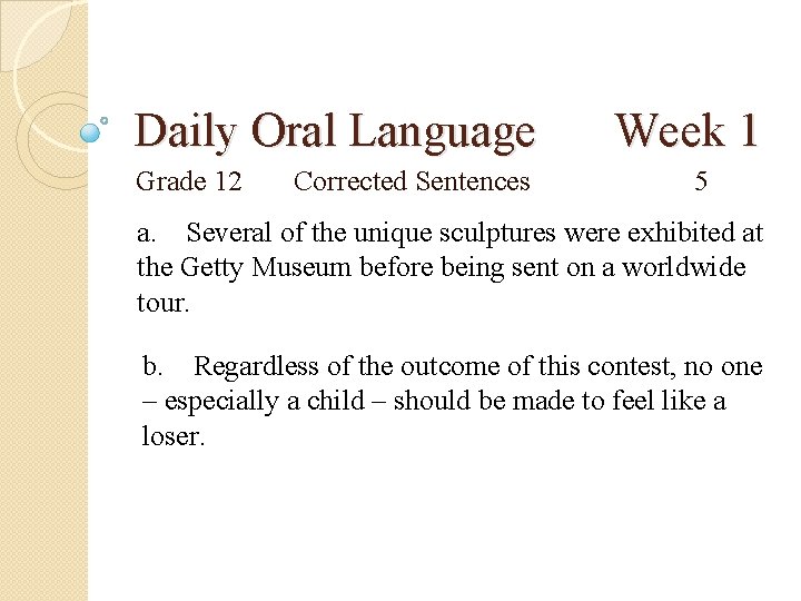 Daily Oral Language Grade 12 Corrected Sentences Week 1 5 a. Several of the