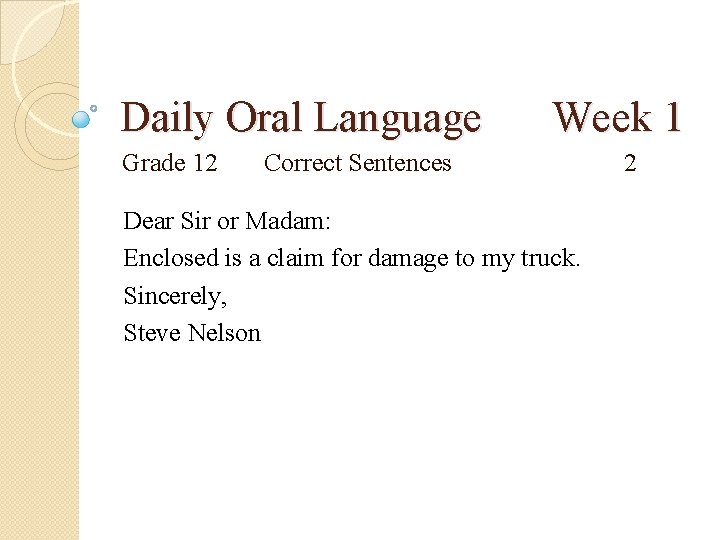 Daily Oral Language Grade 12 Week 1 Correct Sentences Dear Sir or Madam: Enclosed