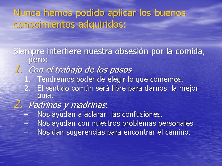 Nunca hemos podido aplicar los buenos conocimientos adquiridos: Siempre interfiere nuestra obsesión por la Nunca hemos podido aplicar los buenos conocimientos adquiridos: Siempre interfiere nuestra obsesión por la