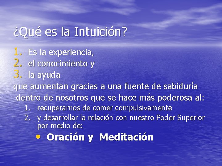 ¿Qué es la Intuición? 1. 2. 3. Es la experiencia, el conocimiento y la ¿Qué es la Intuición? 1. 2. 3. Es la experiencia, el conocimiento y la