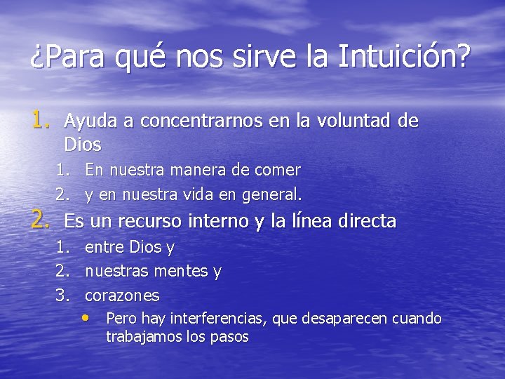 ¿Para qué nos sirve la Intuición? 1. Ayuda a concentrarnos en la voluntad de ¿Para qué nos sirve la Intuición? 1. Ayuda a concentrarnos en la voluntad de