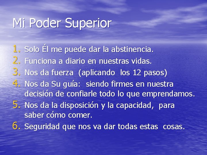 Mi Poder Superior 1. 2. 3. 4. 5. 6. Solo Él me puede dar Mi Poder Superior 1. 2. 3. 4. 5. 6. Solo Él me puede dar