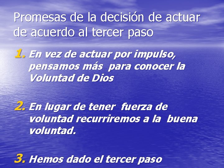 Promesas de la decisión de actuar de acuerdo al tercer paso 1. En vez Promesas de la decisión de actuar de acuerdo al tercer paso 1. En vez