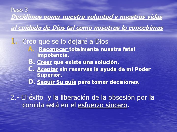 Paso 3 Decidimos poner nuestra voluntad y nuestras vidas al cuidado de Dios tal Paso 3 Decidimos poner nuestra voluntad y nuestras vidas al cuidado de Dios tal