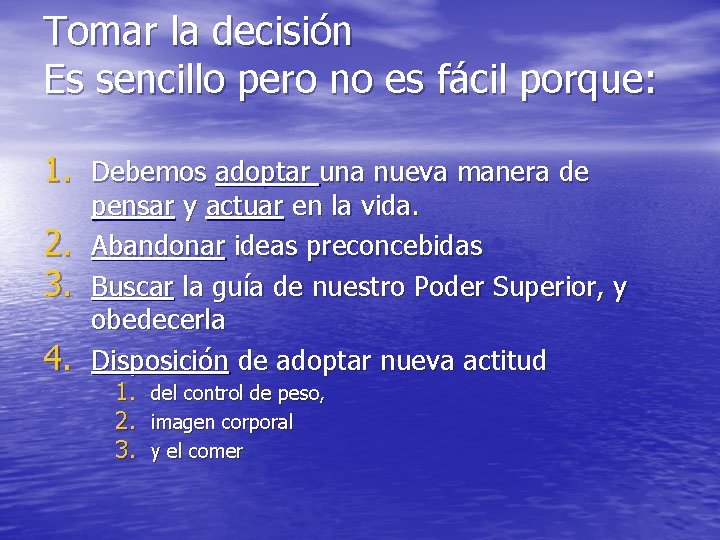 Tomar la decisión Es sencillo pero no es fácil porque: 1. Debemos adoptar una Tomar la decisión Es sencillo pero no es fácil porque: 1. Debemos adoptar una
