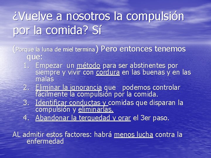 ¿Vuelve a nosotros la compulsión por la comida? Sí (Porque la luna de miel ¿Vuelve a nosotros la compulsión por la comida? Sí (Porque la luna de miel