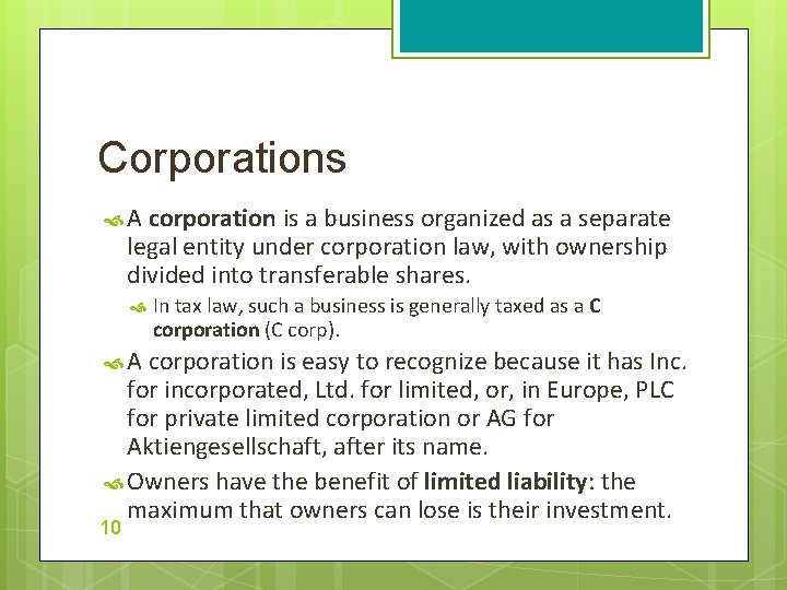 Corporations A corporation is a business organized as a separate legal entity under corporation
