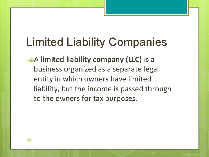 Limited Liability Companies A limited liability company (LLC) is a business organized as a