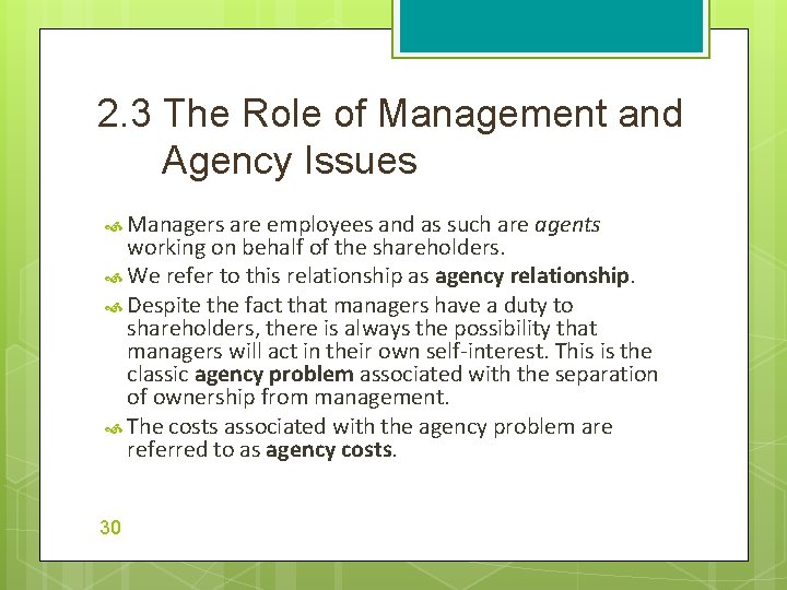 2. 3 The Role of Management and Agency Issues Managers are employees and as