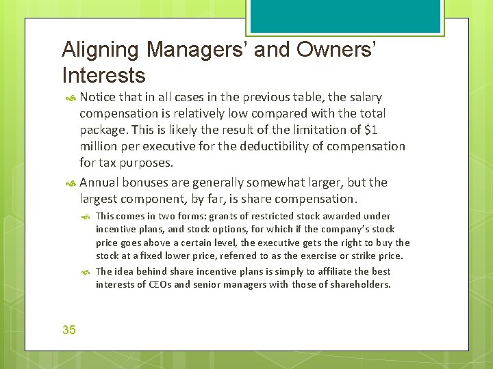 Aligning Managers’ and Owners’ Interests Notice that in all cases in the previous table,