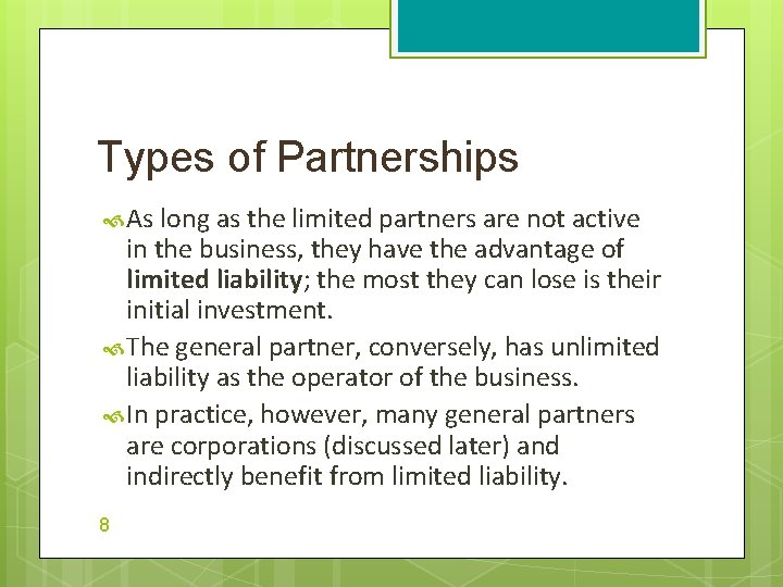 Types of Partnerships As long as the limited partners are not active in the