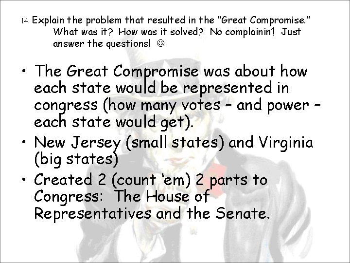 14. Explain the problem that resulted in the “Great Compromise. ” What was it?