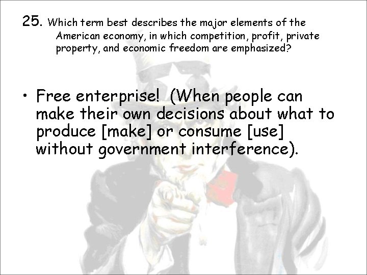 25. Which term best describes the major elements of the American economy, in which